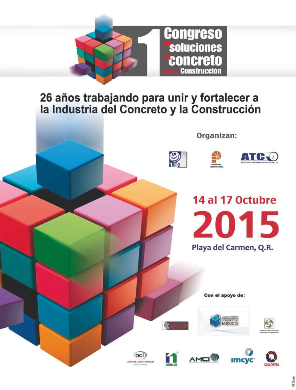 Primer Congreso de Soluciones en 
Concreto para la Construcción.
 Hotel Paradisus Playa del Carmen La 
Perla del 14 al 17 de octubre de 2015
 Expo AMIC
