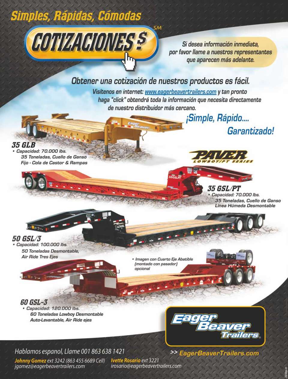 Lowboy trailers. 35 GLB Cap.70,000 lbs.35 Tons. 35 GSL/PT Cap.70,000 lbs.35 Tons. 50 GSL/3 Cap.100,000 lbs.50 Tons Desmontable. 60 GSL-3 Cap.120,000 lbs. 60 Tons.Lowboy Desmontable Auto-Levantable.