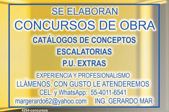 Se Elaboran Concursos de Obra, Catalogos de Conceptos, Escalatorias, P.U. Extras. Experiencia y Profesionalismo.