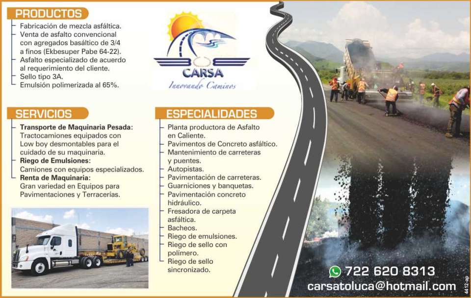 Carsa Innovando Caminos Productos:Fabricacion de mezcla asfaltica, Venta de asfalto convencional. Servicios:Transporte de Maquinaria pesada, Riego de emulsiones, Renta de Maquinaria. Carsa Innovando Caminos Productos:Fabricacion de mezcla asfaltica, Venta de asfalto convencional. Servicios:Transporte de Maquinaria pesada, Riego de emulsiones, Renta de Maquinaria.