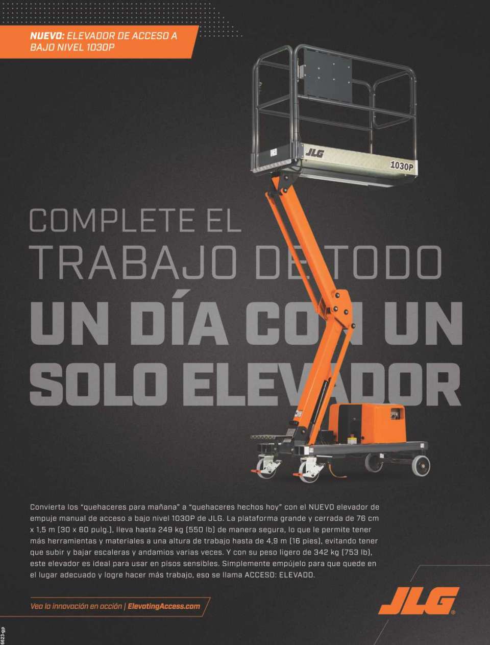 JLG presenta el futuro en Plataformas de Elevacion. Elevating Access. JLG revela la proxima generacion de la industria de acceso. NUEVO Elevador de Acceso a bajo nivel 1030P