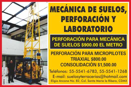 Mecanica de Suelos, Perforacion y Laboratorio. Perforacion para Mecanica de Suelos $ 900.00 el metro. Perforacion para Micropilotes, Triaxial $ 800.00, Consolidacion $ 1500. Mecanica de Suelos, Perforacion y Laboratorio. Perforacion para Mecanica de Suelos $ 900.00 el metro. Perforacion para Micropilotes, Triaxial $ 800.00, Consolidacion $ 1500.