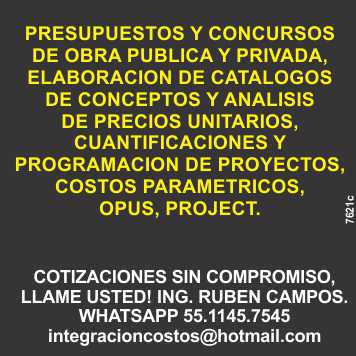 Presupuestos y Concursos de Obra, Elaboracion de Catalogos de Conceptos y Analisis de Precios Unitarios, Cuantificaciones y Programacion de Proyectos, Costos Parametricos, Opus, Project Presupuestos y Concursos de Obra, Elaboracion de Catalogos de Conceptos y Analisis de Precios Unitarios, Cuantificaciones y Programacion de Proyectos, Costos Parametricos, Opus, Project