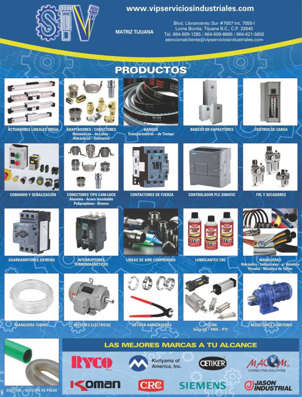 Hydraulic and industrial hoses, controls and electric motors, variators, starters, galvanized pipe, lubricants, bands, couplings, etc.