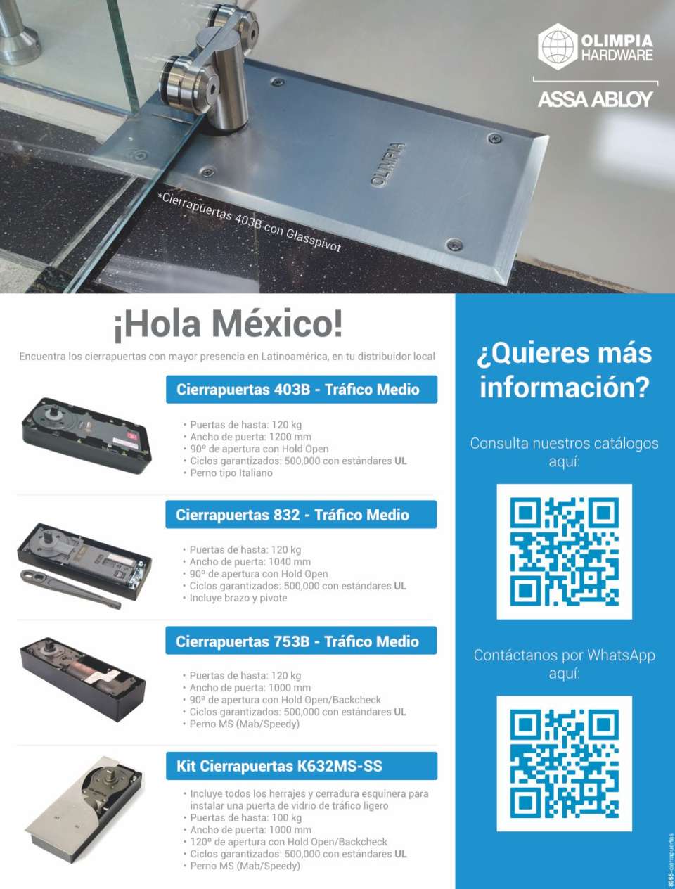 Find the DOOR CLOSERS with the greatest presence in Latin America, at your local distributor. OLIMPIA HARDWARE - ASSA ABLOY The leading brand of door closers, fittings and accessories.