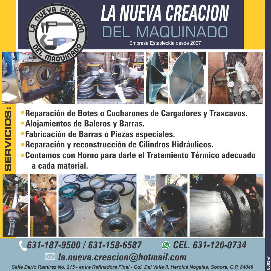 Repair of Boats or Buckets of Loaders and Traxcavos. Accommodation of Ball Bearings and Bars. Manufacture of bars or special pieces. Repair and Reconstruction of Hydraulic Cylinders. LNC.