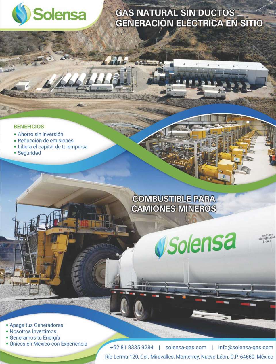 Natural Gas PIPELESS, Electric generation on site. Fuel for Mining Trucks. Benefits: Savings without investment, Reduction of emissions, Release the capital of your company, Security.