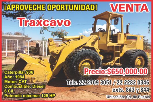 Take advantage of the opportunity, sale of Trascabo Caterpillar 936, year 1984, Cat engine, diesel fuel, 6 cyl, maximum power 125 HP, price $650,000.