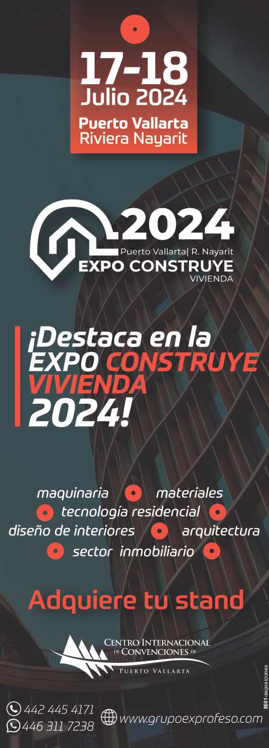 Expo Construye Vivienda 2024, del 17 al 18 de Julio en el Centro Internacional de Convenciones de Puerto Vallarta, Jalisco.